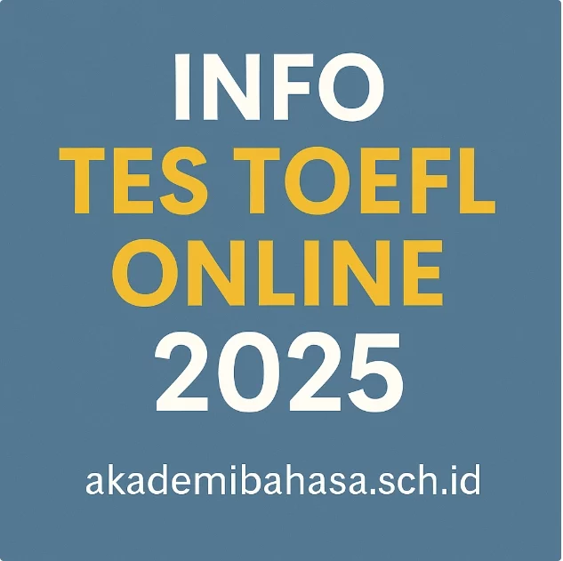 info tes toefl online 2025 terbaru di akademi bahasa asing – Akademi Bahasa Asing Info Tes Toefl Online 2025 Terbaru Di Akademi Bahasa Asing