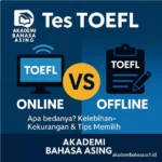 tes toefl online vs offline akademi bahasa asing – Akademi Bahasa Asing Tes Toefl Online Vs Offline Akademi Bahasa Asing