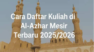 cara daftar kuliah di al azhar mesir kairo terbaru 2025 2026 – Akademi Bahasa Asing Cara Daftar Kuliah Di Al Azhar Mesir Kairo Terbaru 2025 2026