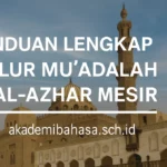 panduan lengkap jalur muadalah al azhar mesir – Akademi Bahasa Asing Panduan Lengkap Jalur Muadalah Al Azhar Mesir