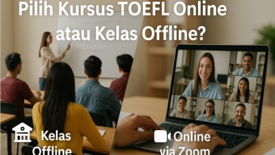 Pilih Kursus TOEFL Online atau Kelas Offline? Akademi Bahasa Pilih Kursus Toefl Online Atau Kelas Offline Di Akademi Bahasa Asing