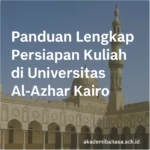 panduan lengkap persiapan kuliah di universitas al azhar kairo – Akademi Bahasa Asing Panduan Lengkap Persiapan Kuliah Di Universitas Al Azhar Kairo