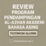 review program pendampingan al azhar akademi bahasa asing – Akademi Bahasa Asing Review Program Pendampingan Al Azhar Akademi Bahasa Asing