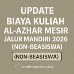 Update Biaya Kuliah Al-Azhar Mesir Jalur Mandiri 2026 (Non-Beasiswa) Akademi Bahasa Update Biaya Kuliah Al Azhar Mesir Jalur Mandiri 2026 Non Beasiswa