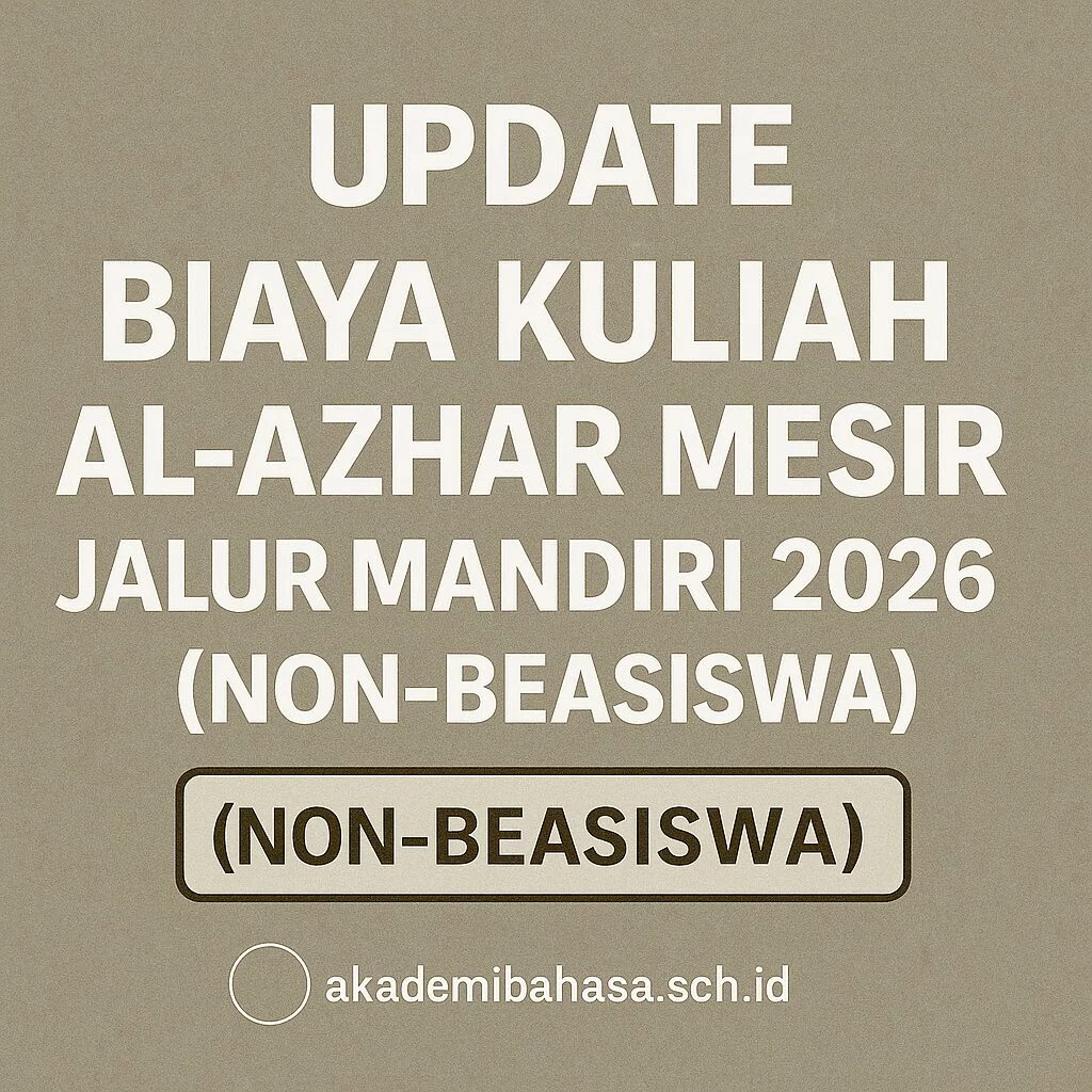 update biaya kuliah al azhar mesir jalur mandiri 2026 non beasiswa – Akademi Bahasa Asing Update Biaya Kuliah Al Azhar Mesir Jalur Mandiri 2026 Non Beasiswa
