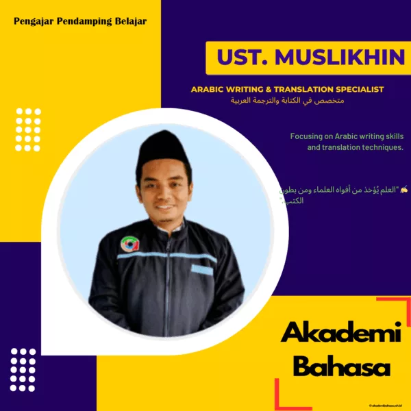 Ust. Muslikhin M.Pd . Arabic Writing Translation Specialist Pengajar Akademi Bahasa