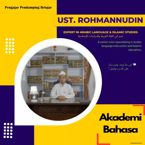 Ust. Rohmannudin M.Pd . Expert in Arabic Language Islamic Studies Pengajar Akademi Bahasa