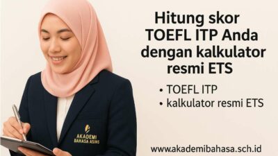 Kalkulator Nilai TOEFL ITP Resmi ETS Akademi Bahasa Kalkulator Nilai Toefl Itp Resmi Ets Panduan Menghitung Skor Tes Bahasa Inggris Akademik
