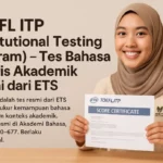 TOEFL ITP (Institutional Testing Program) – Tes Bahasa Inggris Akademik Resmi dari ETS