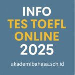 Info Tes Toefl Online 2025 Terbaru Di Akademi Bahasa Asing