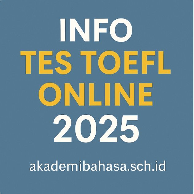 Info Tes Toefl Online 2025 Terbaru Di Akademi Bahasa Asing