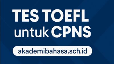 Panduan Lengkap Persiapan Pendaftaran Tes Toefl Untuk Cpns
