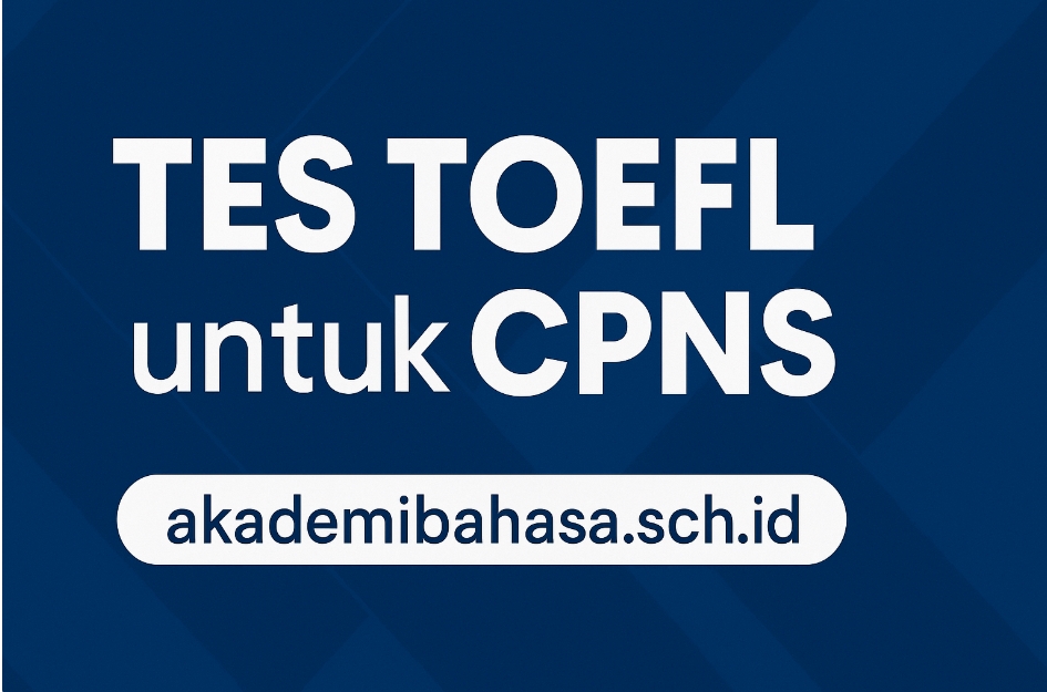 Panduan Lengkap Persiapan Pendaftaran Tes Toefl Untuk Cpns