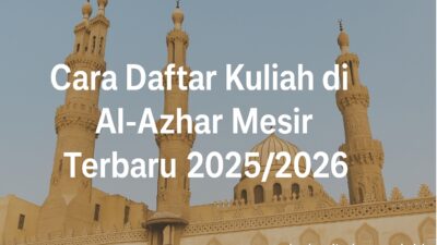 Cara Daftar Kuliah Di Al Azhar Mesir Kairo Terbaru 2025 2026