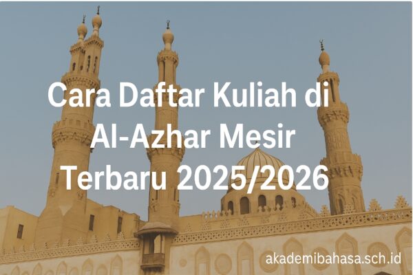 Cara Daftar Kuliah Di Al Azhar Mesir 2025 100 Resmi