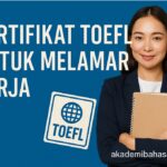 Sertifikat Toefl Untuk Melamar Kerja Bersama Akademi Bahasa Asing