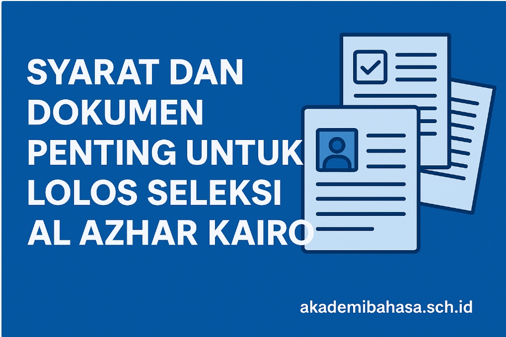 Syarat Masuk Al Azhar Kairo Akademi Bahasa Asing