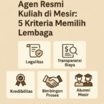 5 Kriteria Memilih Lembaga Terpercaya Agen Resmi Kuliah Di Mesir