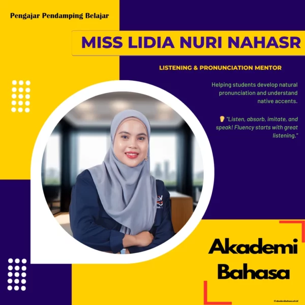 Miss Lidia Nuri Nahasr Listening Pronunciation Mentor Pengajar Akademi Bahasa